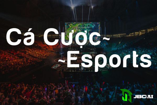 Cược e-Sports là gì