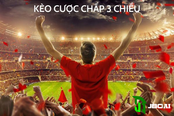 kèo cược chấp 3 chiều