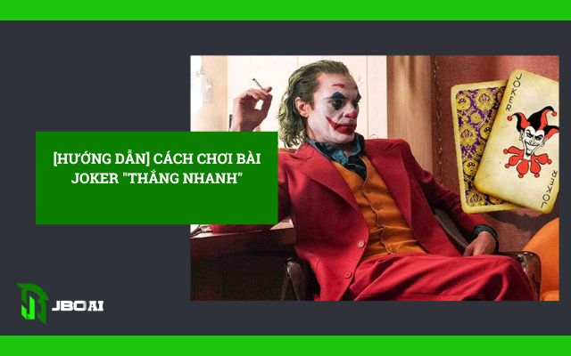 cách chơi bài Joker