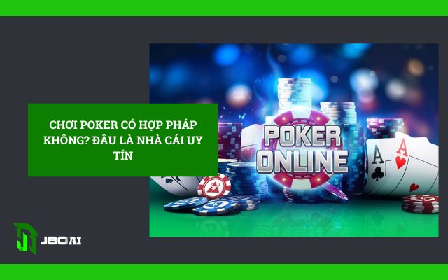 chơi poker có hợp pháp