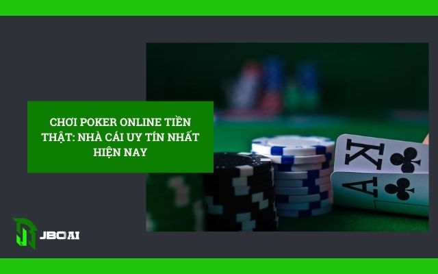 chơi poker online tiền thật