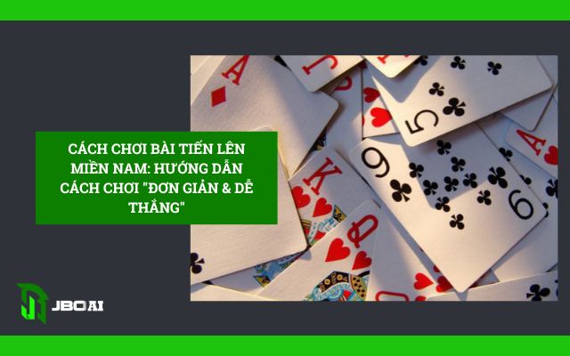 cách chơi bài tiến lên